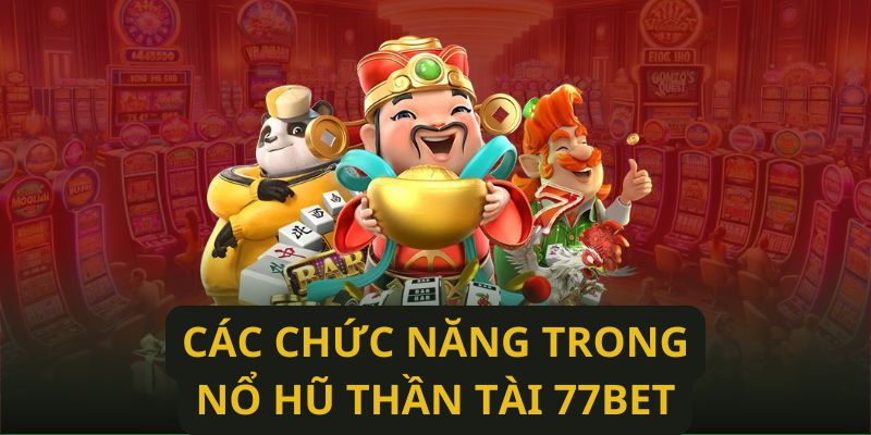 Các chức năng mới lạ khi quay Thần Tài