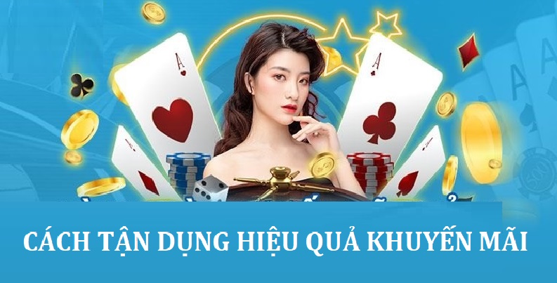 Sử dụng hiệu quả các khuyến mãi để tăng cơ hội chiến thắng